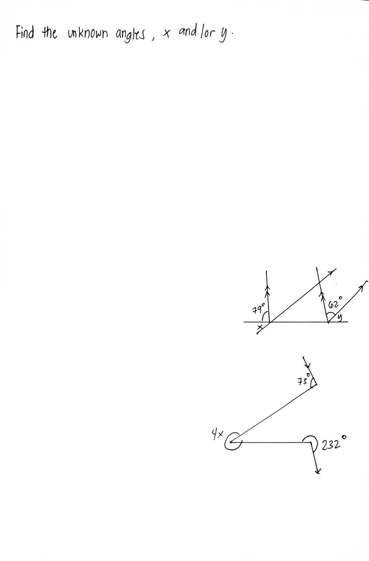 y
Find the unknown angles, x and for
4x
B
790
75
62°
y
232°