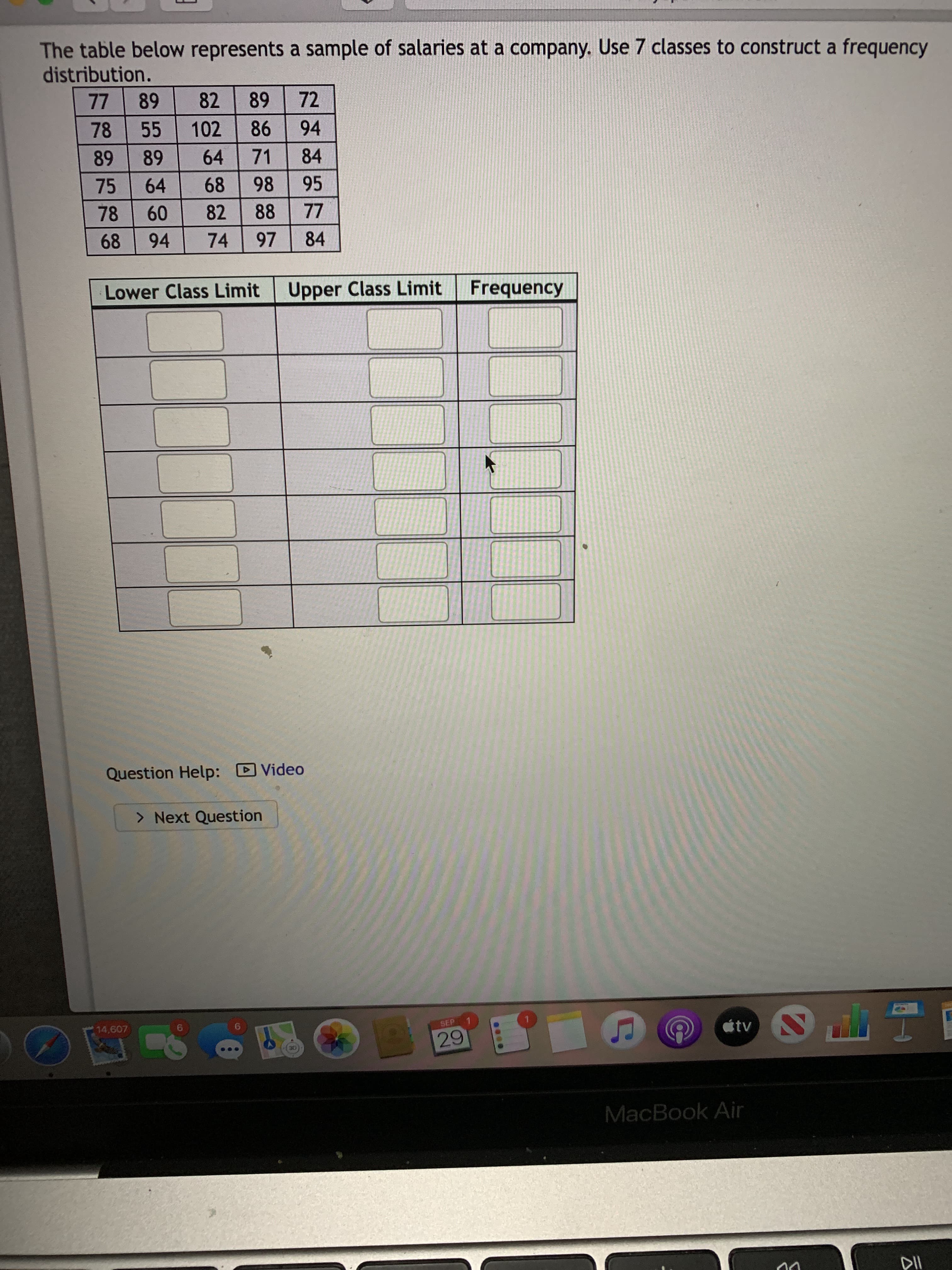 The table below represents a sa
distribution.
77
89
82
89
72
78
55
102
86
94
89
89
64
71
84
75
64
68
98
95
