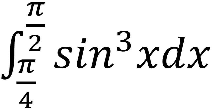 Tπ
2 sin3xdx
Tπ
4
