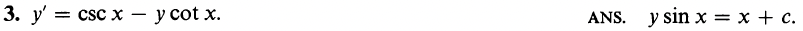 3. y' = csc x
y cot x.
ANS. y sin x = x + c.
