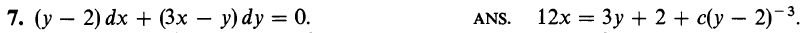 7. (у — 2) dx + (3x — у) dy — 0.
ANS.
12x = 3y + 2 + c(y – 2)-3.
-
