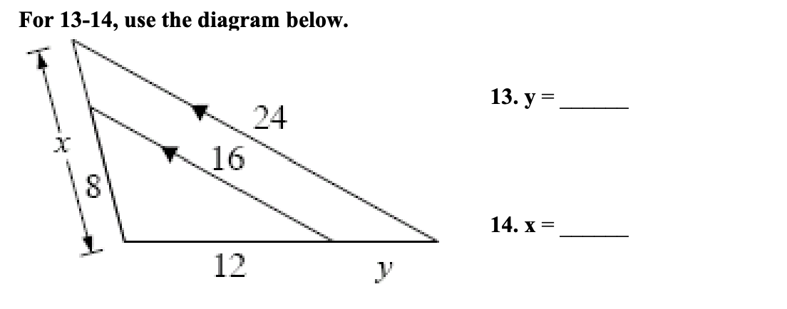 For 13-14,
use the diagram below.
13. у 3
24
16
14. x =
12
y
