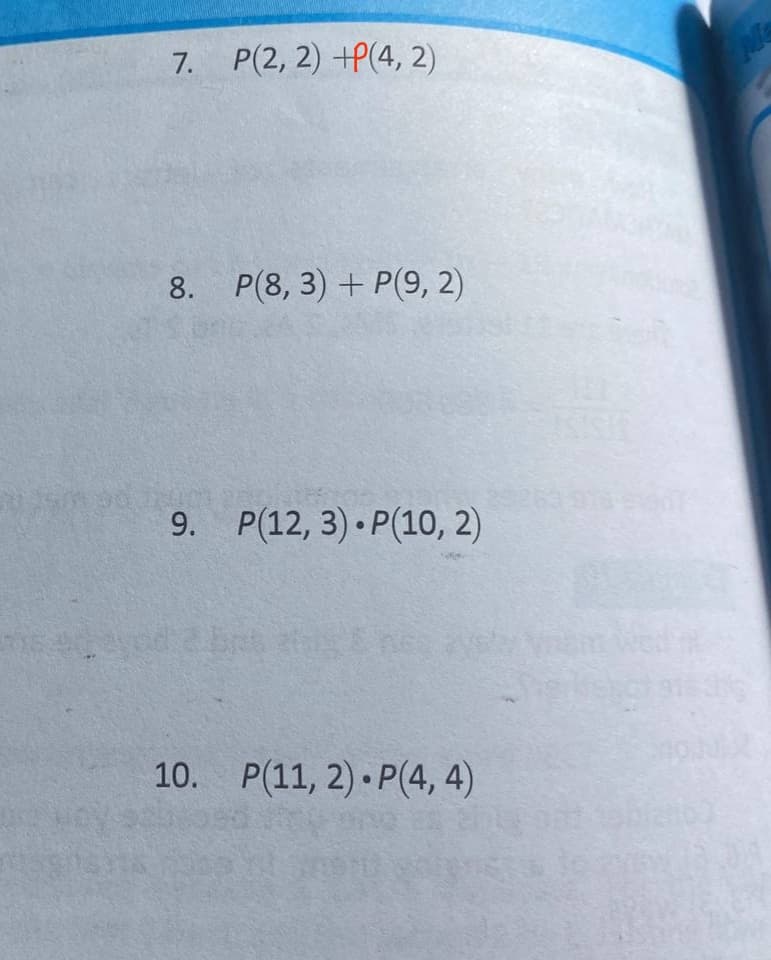 7.
P(2, 2) +P(4, 2)
8. P(8, 3) + P(9, 2)
9. P(12, 3) • P(10, 2)
10. P(11, 2) P(4, 4)
