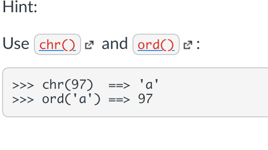 Hint:
Use chr() and ord():
>>> chr(97) ==> 'a'
>>> ord('a') ==> 97