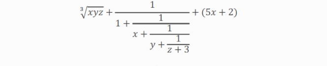 /xyz +-
+ (5x + 2)
1
1+
1
x +
y +-
z + 3
