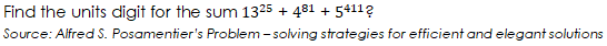 Find the units digit for the sum 1325 + 481 + 5411?
Source: Alfred S. Posamentier's Problem - solving strategies for efficient and elegant solutions
