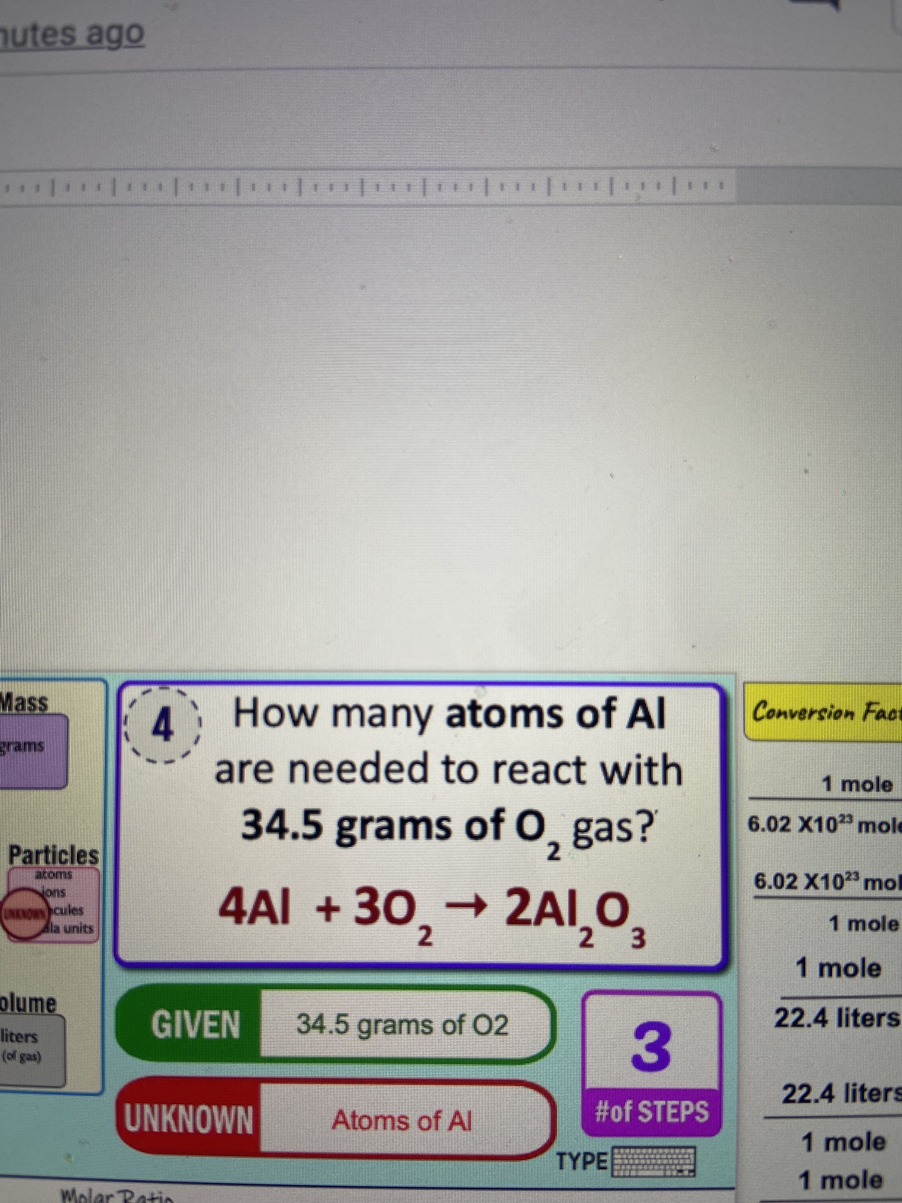 iHow many atoms of Al
are needed to react with
34.5 grams of O, gas?
4Al + 30,→ 2AI,O,
