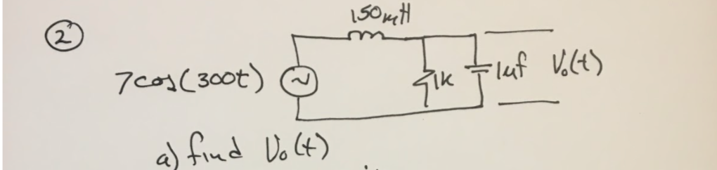 (2'
7 cos (300t)
Fluf Volt)
a) find Dolt)
