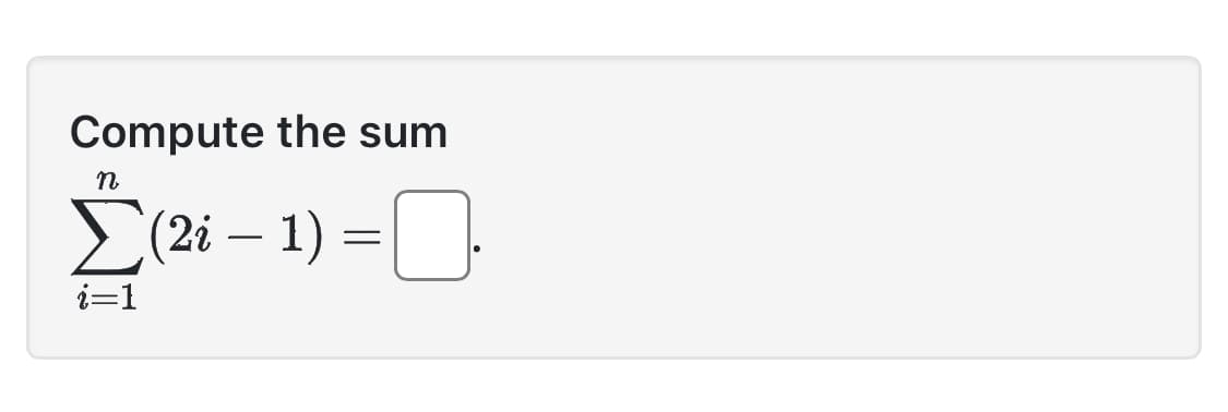 Compute the sum
Σ(2-1)=0.
m
i=1