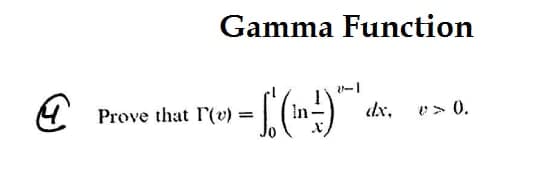 Gamma Function
Prove that r(v) =
dx,
e> 0.
