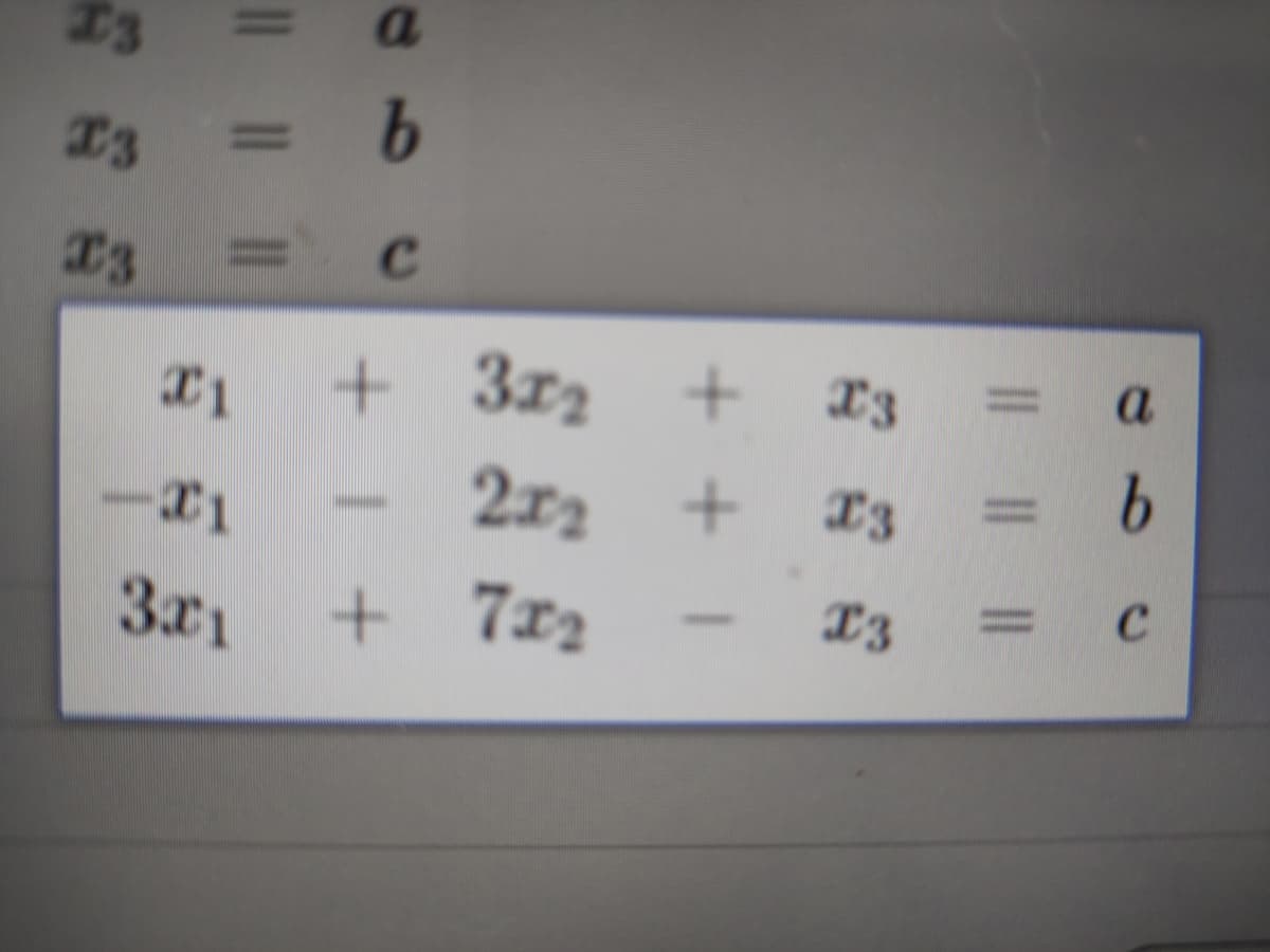 a
b.
C.
+ 3x2 t I3
= a
2x2
%3D
+ 7x2
3x1
T3
%3D
I I
