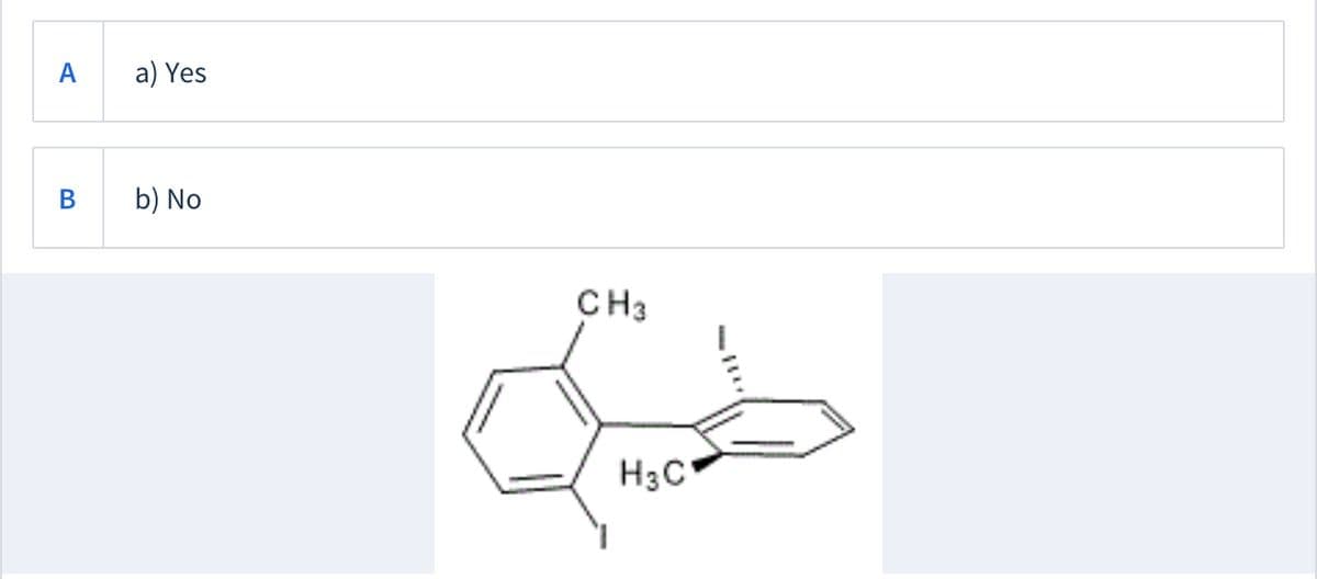 a) Yes
В
b) No
CH3
H3C
