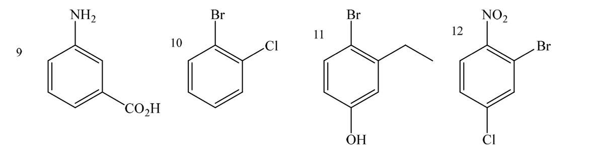 9
NH2
10
Br
CO₂H
Br
NO2
11
12
CI
Br
OH
Cl