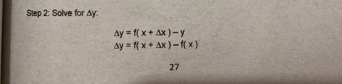 Step 2: Solve for Ay:
Ay = f(x+ Ax)-y
Ay = f(x + Ax)-f(x)
27