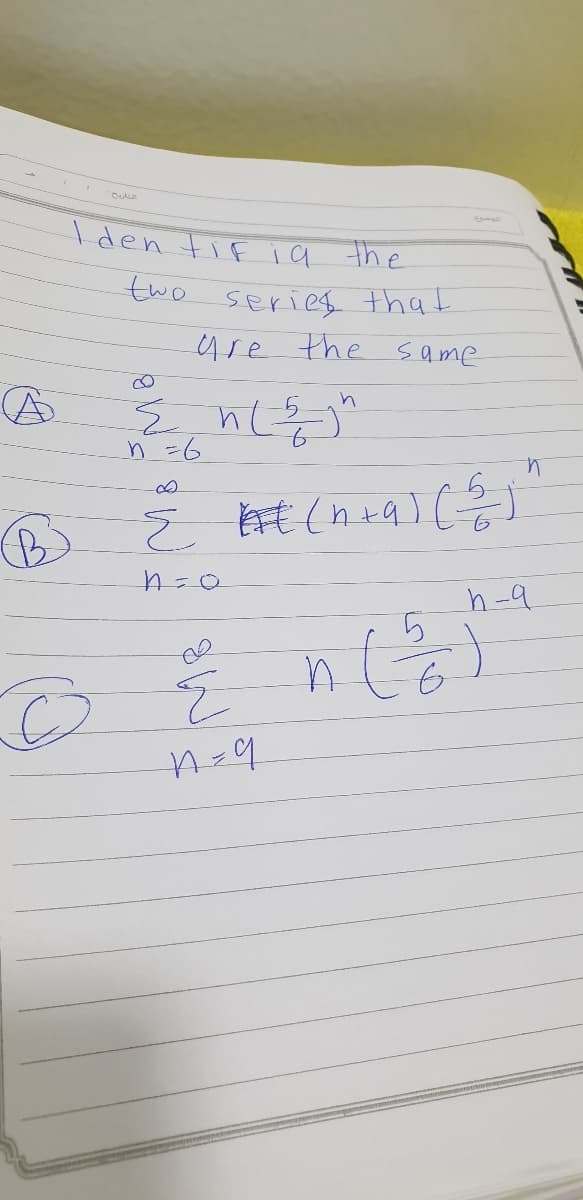 Iden tiF ia the
two
serieg that
are the
same
n =6
to
B)
h-9
