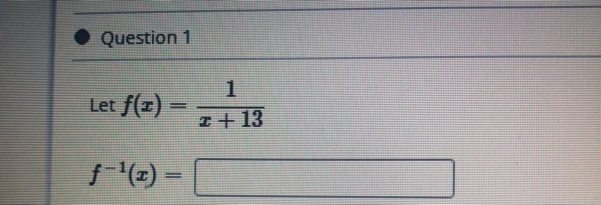 • Question 1
1.
tel f(e) = - R
I+13
