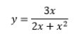 3x
y =
2х + x2
