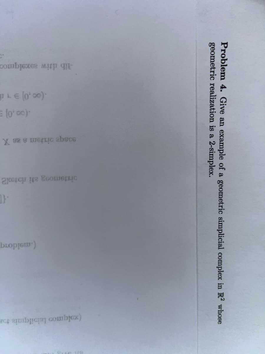 Problem 4. Give an example of a geometric simplicial complex in R2 whose
geometric realization is a 2-simplex.
lib dtiw zoxalqmo
(00,0] 31 d
(00.0] =
X 929 GELIG absce
sistemosg eti rotol
D}
(.maidong
(xolqmos leisilquais toe