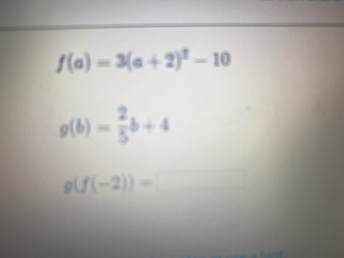 {(a) = 3(a + 2)² – 10
9(b)-
g5(-2))-
