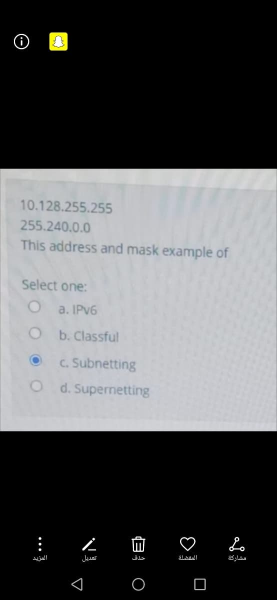 10.128.255.255
255.240.0.0
This address and mask example of
Select one:
a. IPV6
b. Classful
C. Subnetting
d. Supernetting
المزيد
تعدیل
المفضلة
مشاركة
自
