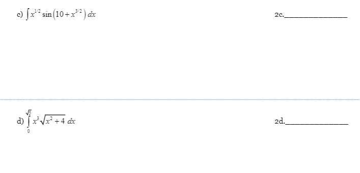 o [* sin(10+x") dr
2c.
d) [xVx² +4 dx
2d.
