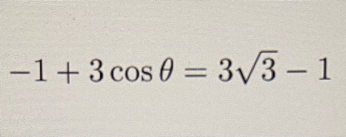 -1+3 cos 0 = 3V3- 1
