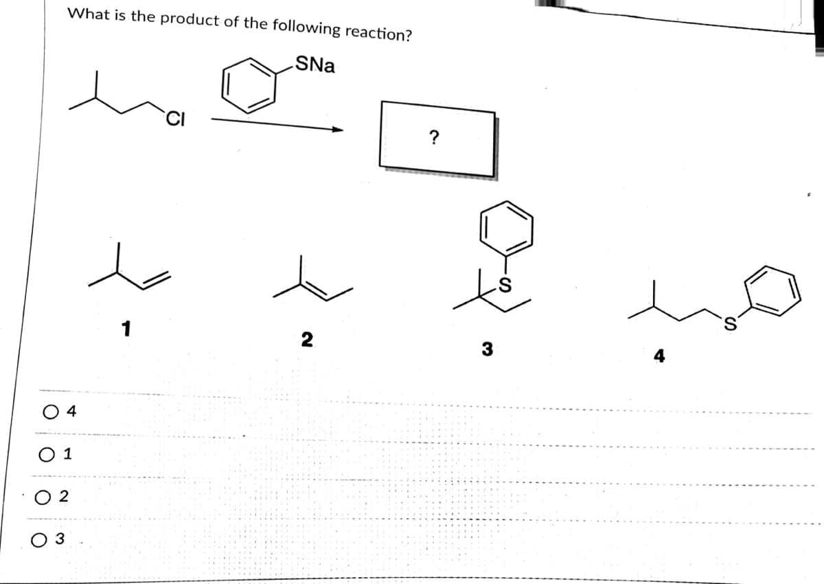 What is the product of the following reaction?
SNa
?
2
O 4
O 1
2
3
