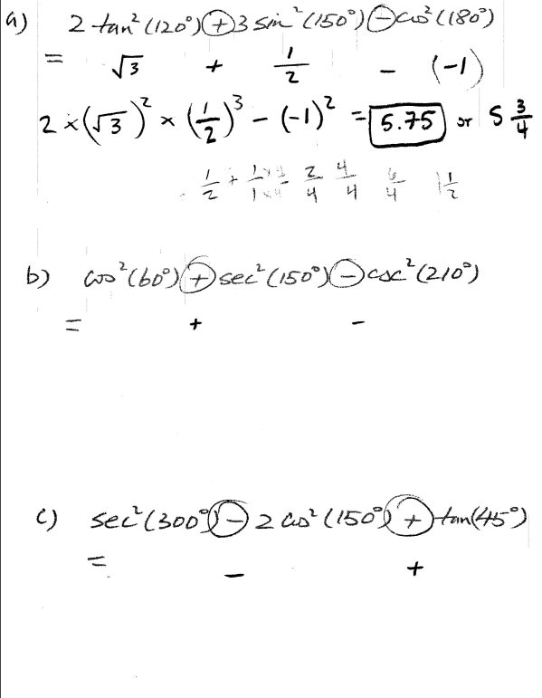 a)
2 tan? (120)Đ3sim' (150)Osl180)
(-)
2 *(13) * - (-1)² -5.75) -
b) wo?(bo) @ sei (150©asc'(210°)
C) sec (300 co (150% +)tam(45°)
