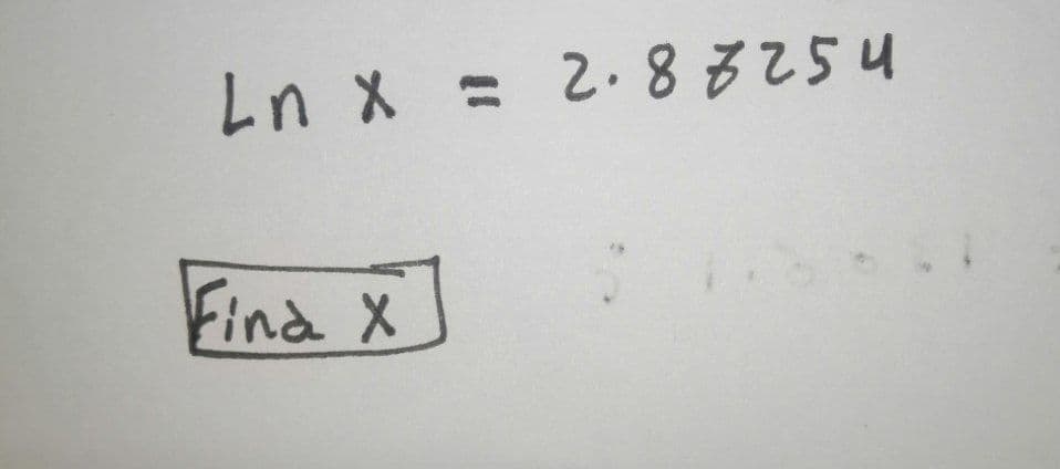 Ln X = 2.8るて54
Fina X
