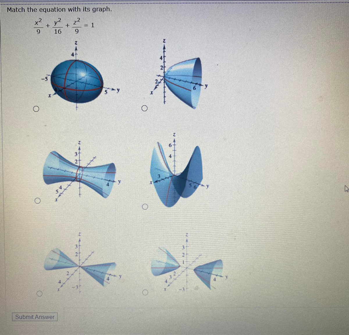 Match the equation with its graph.
x2
y2
= 1
9.
16
9.
6
4
56
31
3.
21
2.
4
-3+
Submit Answer
