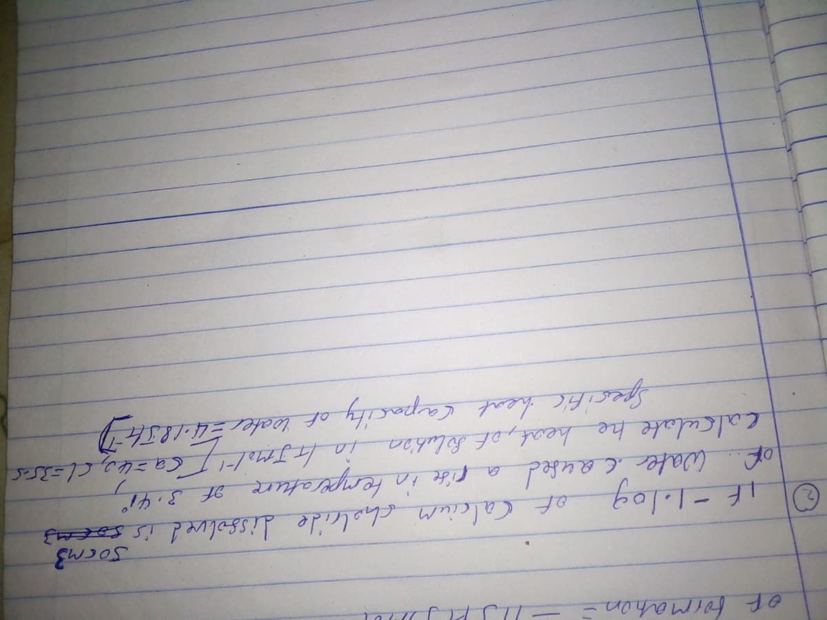 of formahon-
I4-1.109of Calcium cholcide dissolved is socas
Water caused
of
Calculate he heat, of oluhia in JM-T cazko,clsirs
a pise in terperature of 3.41
°
Sperific heat caparity
