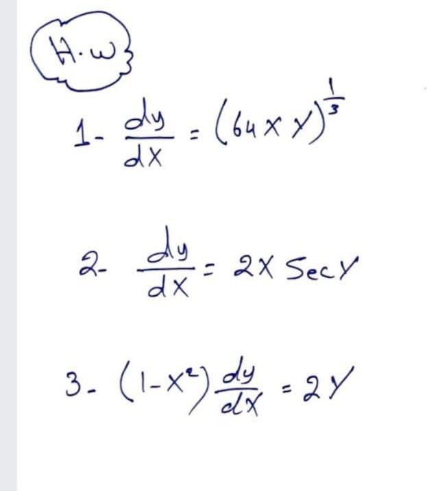 H.w
1-
dy
(suxy)
ニ
dX
dy
2-
: 2X Secy
3. (1-x) 2
dy
