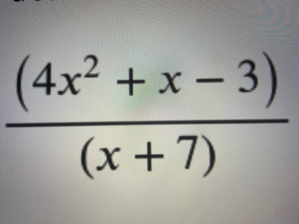 ( + x - 3)
4x²
(x +7)
