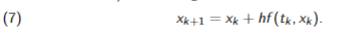 (7)
Xk+1 = Xk +hf(tk,xa).