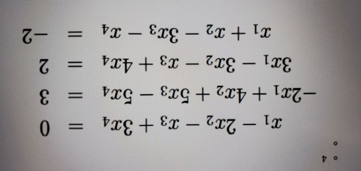 •
4
4
x₁2x2x3 + 3x4
−2x1 + 4x₂ + 5x3 - 5x4
3x₁ − 3x2 − x3 + 4x4
-
1 T + T2 − 3x3
||
=
0
3
2
—2