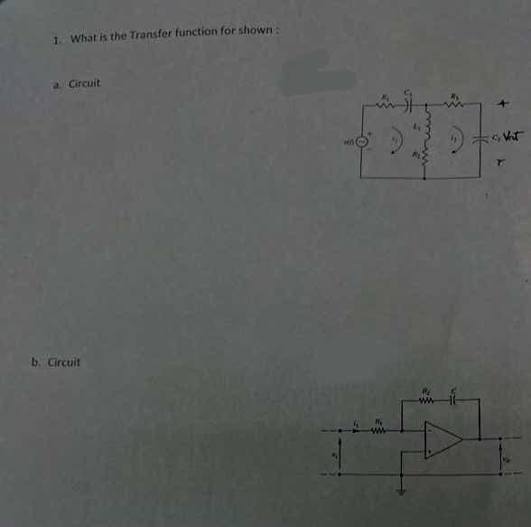 1 What is the Transfer function for shown
a. Circuit
b. Circuit
