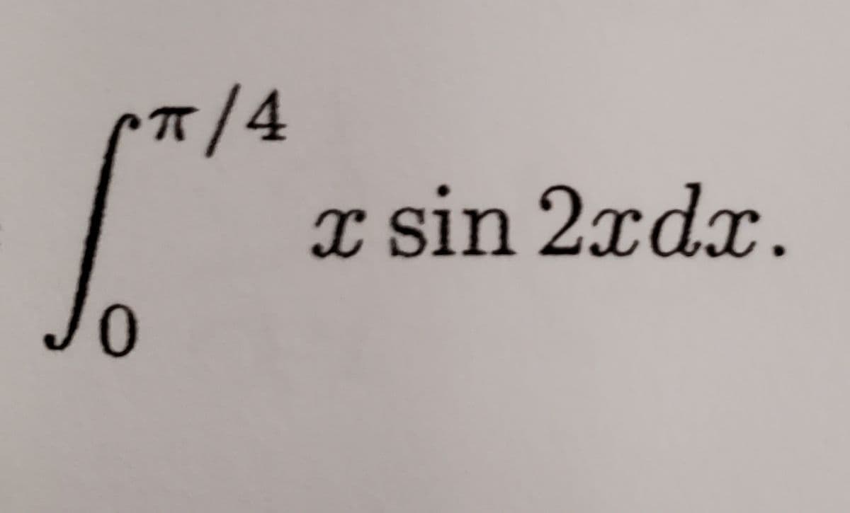 Cπ/4
0
x sin 2xdx.