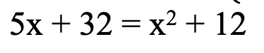 5x + 32 = x2 +12