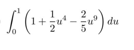 1
2
,4
[ ² ( ₁ + ²/2u^² - ²/ u ³ ) ₁
du
0