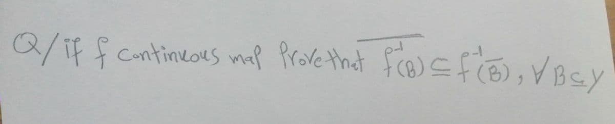 Q/ if f continuous map prove that f(b) ≤ f(B), VBCY