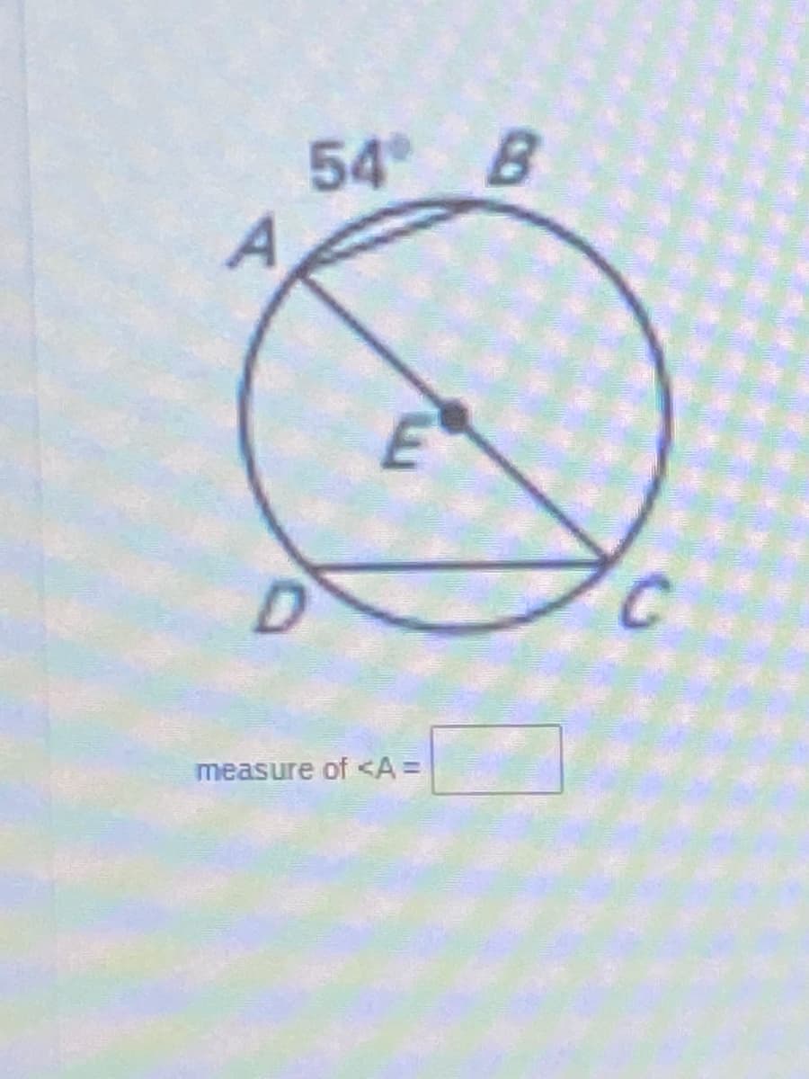 54 B
D.
measure of <A =
C.
