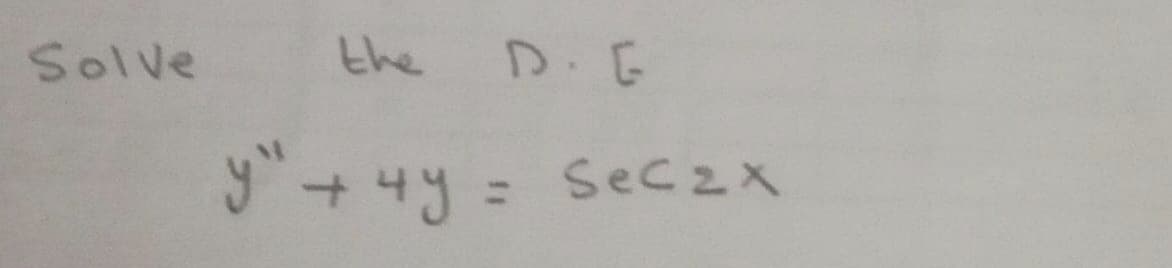 Solve
the
D.E
Seczx
%3D
