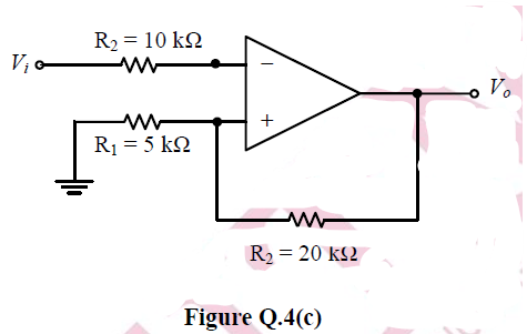 R2 = 10 kQ
ww
Vo
R1 = 5 kQ
R2 = 20 kS2
Figure Q.4(c)
+
