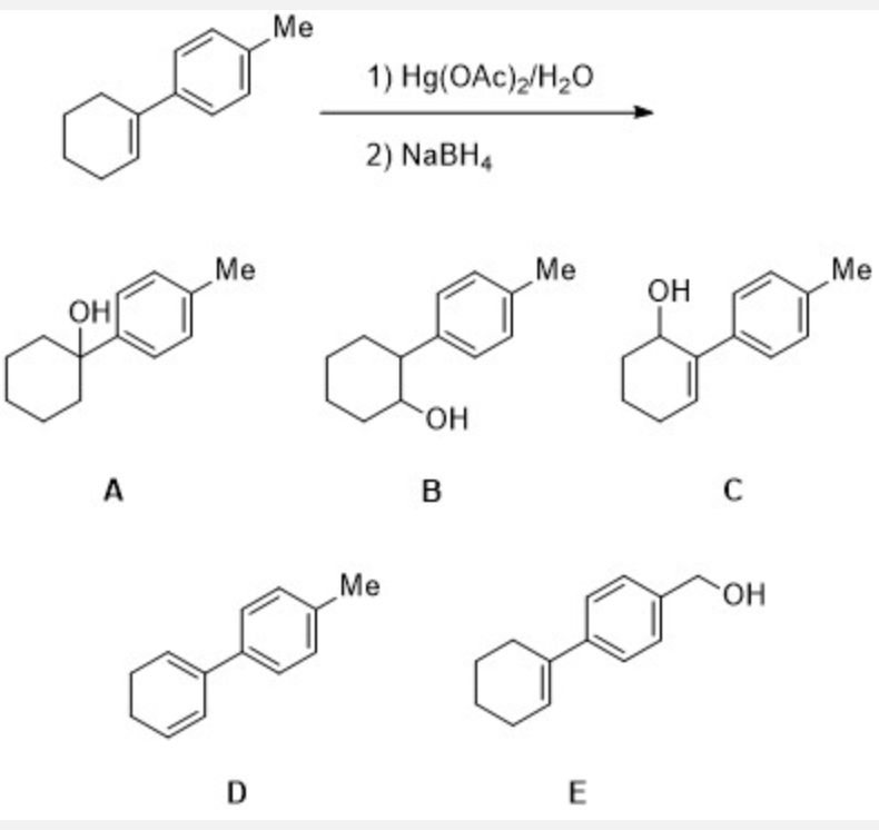 ОН
A
Me
D
Me
1) Hg(OAc)2/H2O
2) NaBH4
Me
OH
B
Me
E
OH
с
ОН
Me