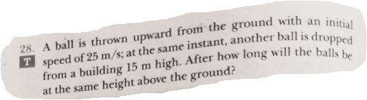 a
at the same height above the ground?
