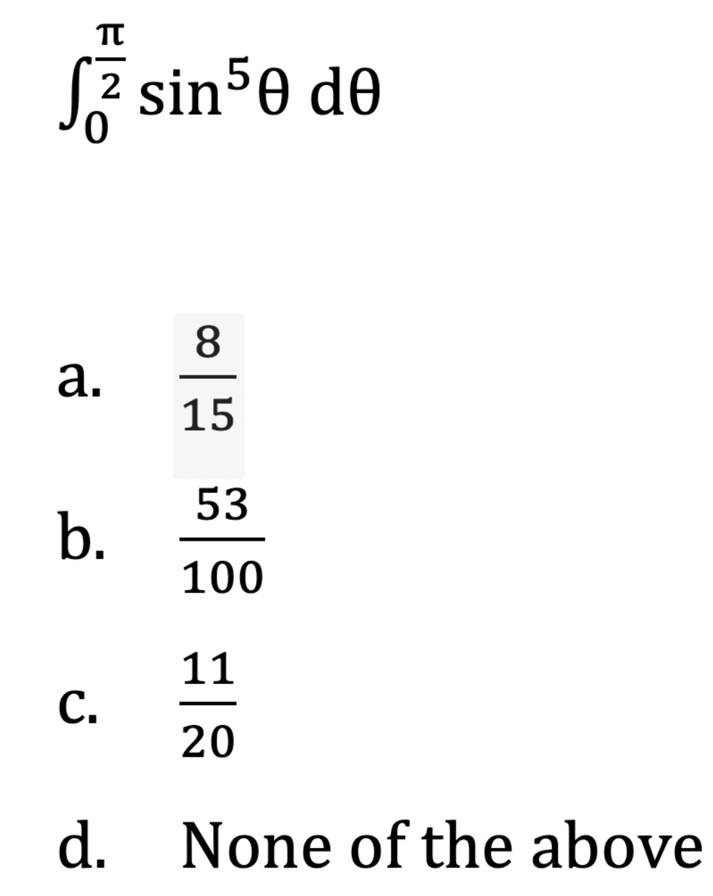 Sz sin50 de
8.
а.
15
53
b.
100
11
С.
20
d. None of the above
