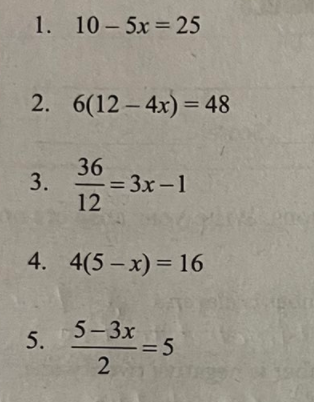 1. 10-5х %3D25
%3D
|
36
3.
= 3x -1
12
4. 4(5- х) %3D 16
5-Зх
5.
-= 5
%3D
