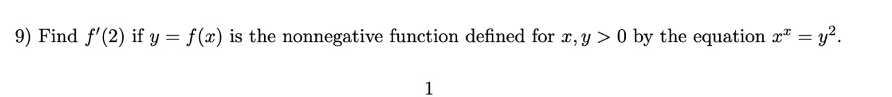 Find f'(2) if y = f(x) is the nonnegative function defined for x, y > 0 by the equation x" = y?.
