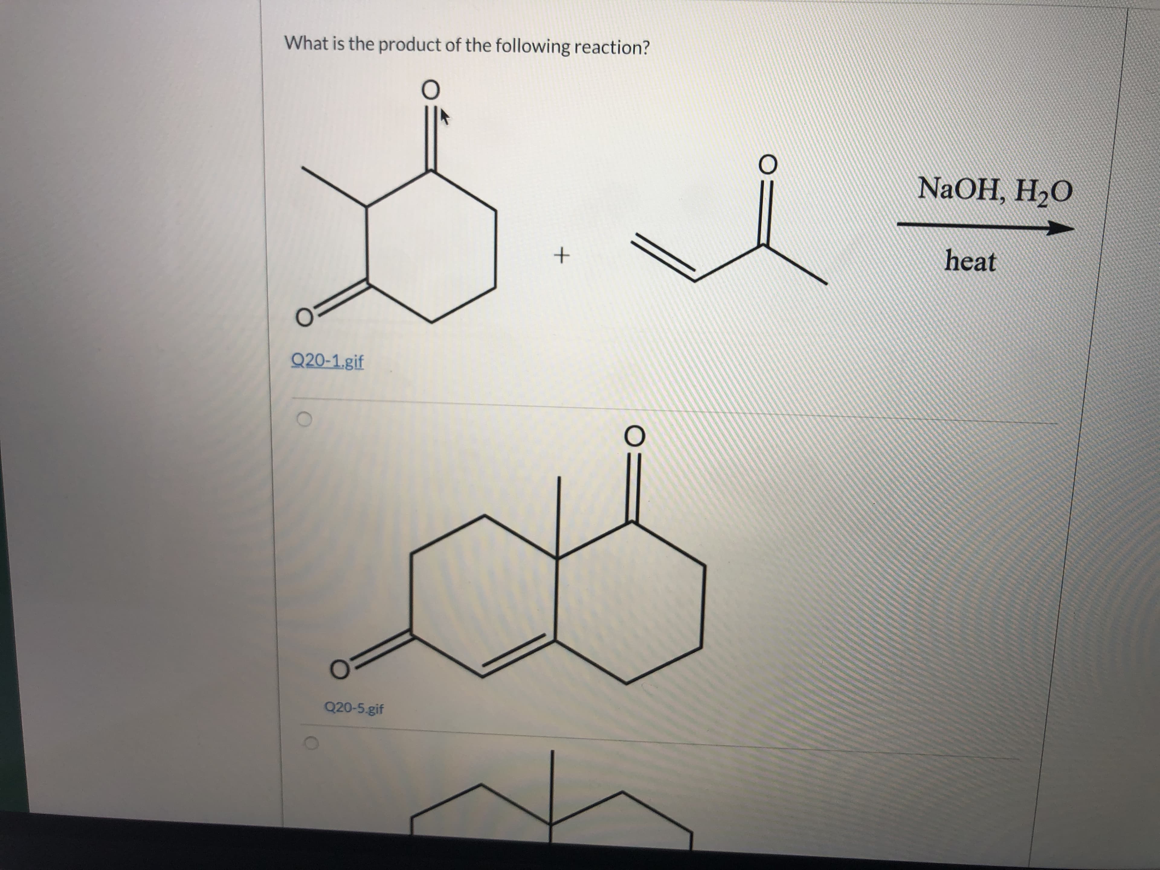 What is the product of the following reaction?
NAOH, H20
heat
