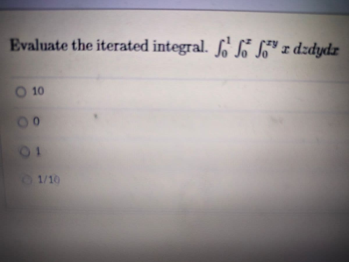 Evaluate the iterated integral. LNı dzdydz
O 10
00
01
1/10
